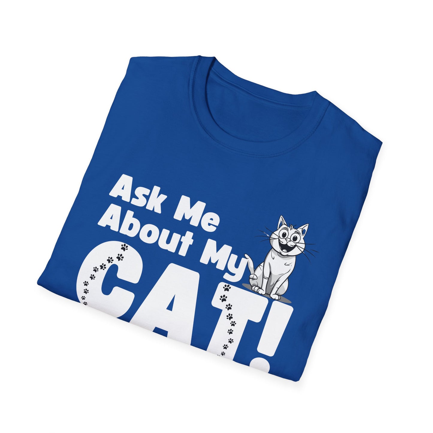Cat Lover Unisex Softstyle T-Shirt Ask Me About My Cat gift for men and women