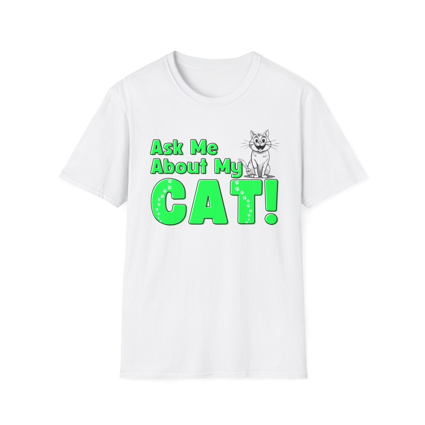 Cat Lover Unisex Softstyle T-Shirt Ask Me About My Cat gift for women and men