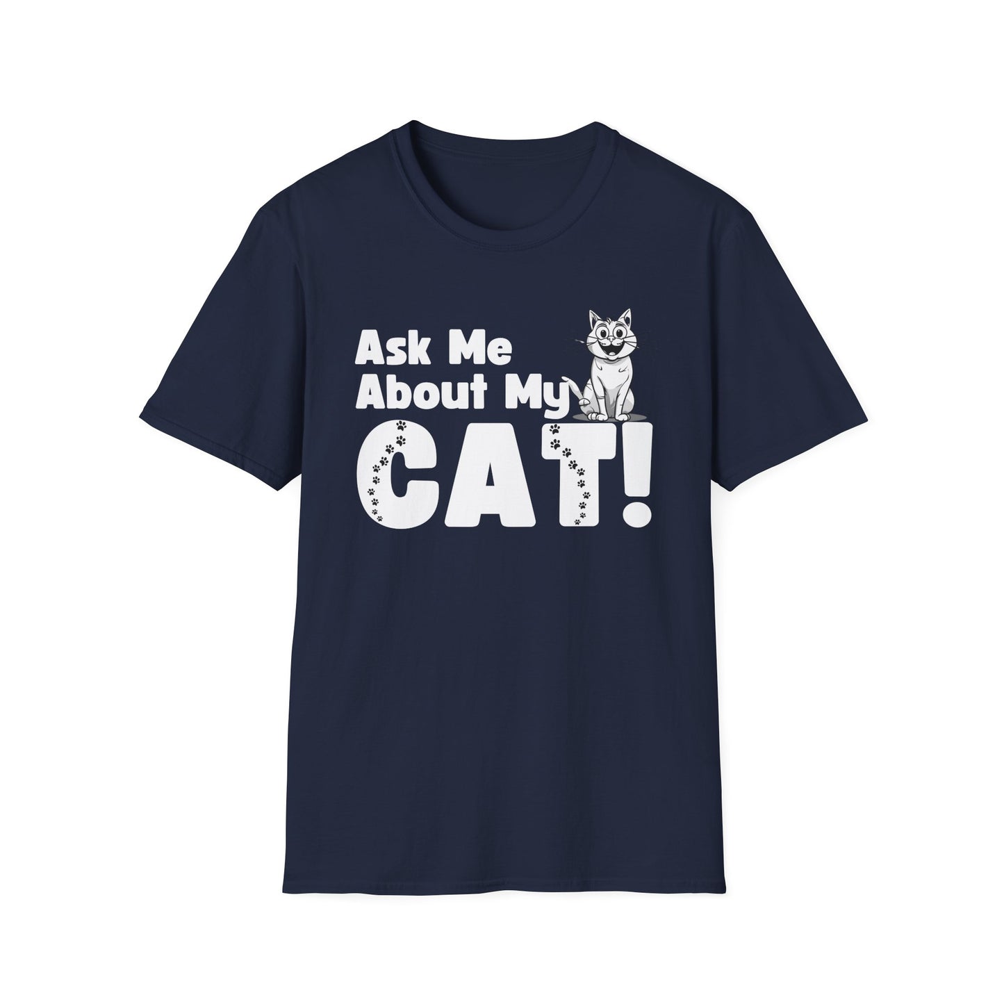 Cat Lover Unisex Softstyle T-Shirt Ask Me About My Cat gift for men and women