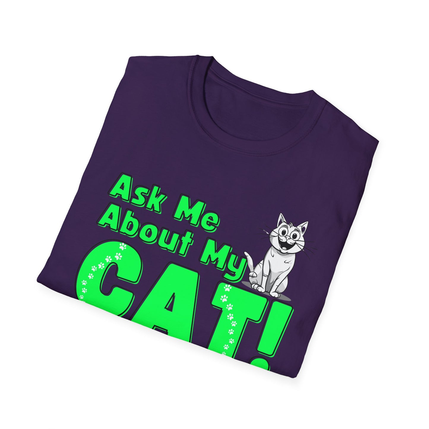 Cat Lover Unisex Softstyle T-Shirt Ask Me About My Cat gift for women and men