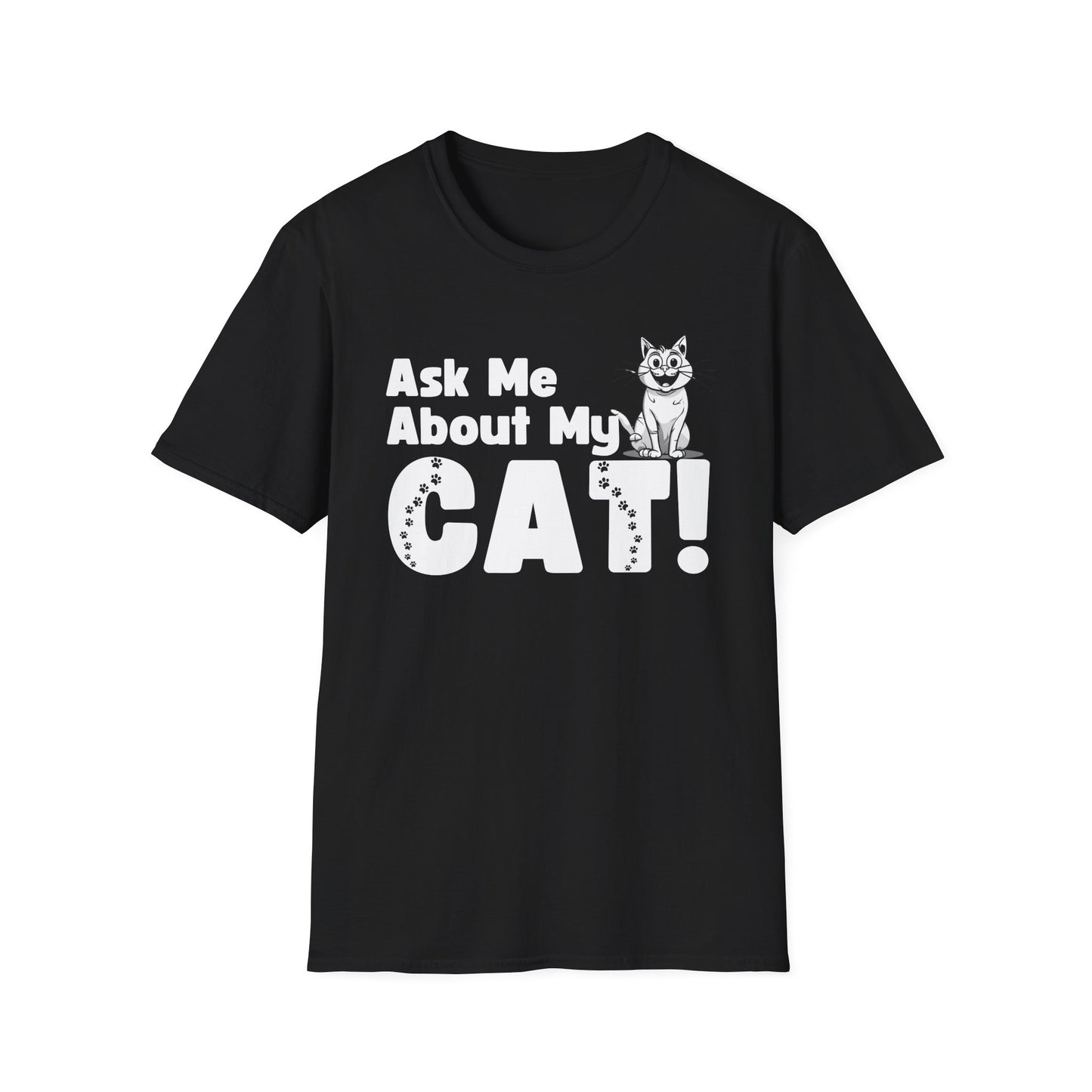 Cat Lover Unisex Softstyle T-Shirt Ask Me About My Cat gift for men and women