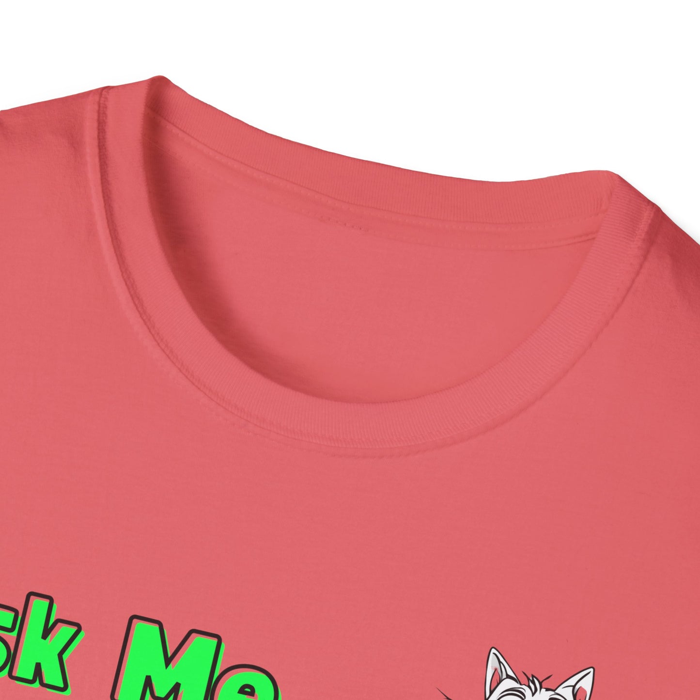 Cat Lover Unisex Softstyle T-Shirt Ask Me About My Cat gift for women and men