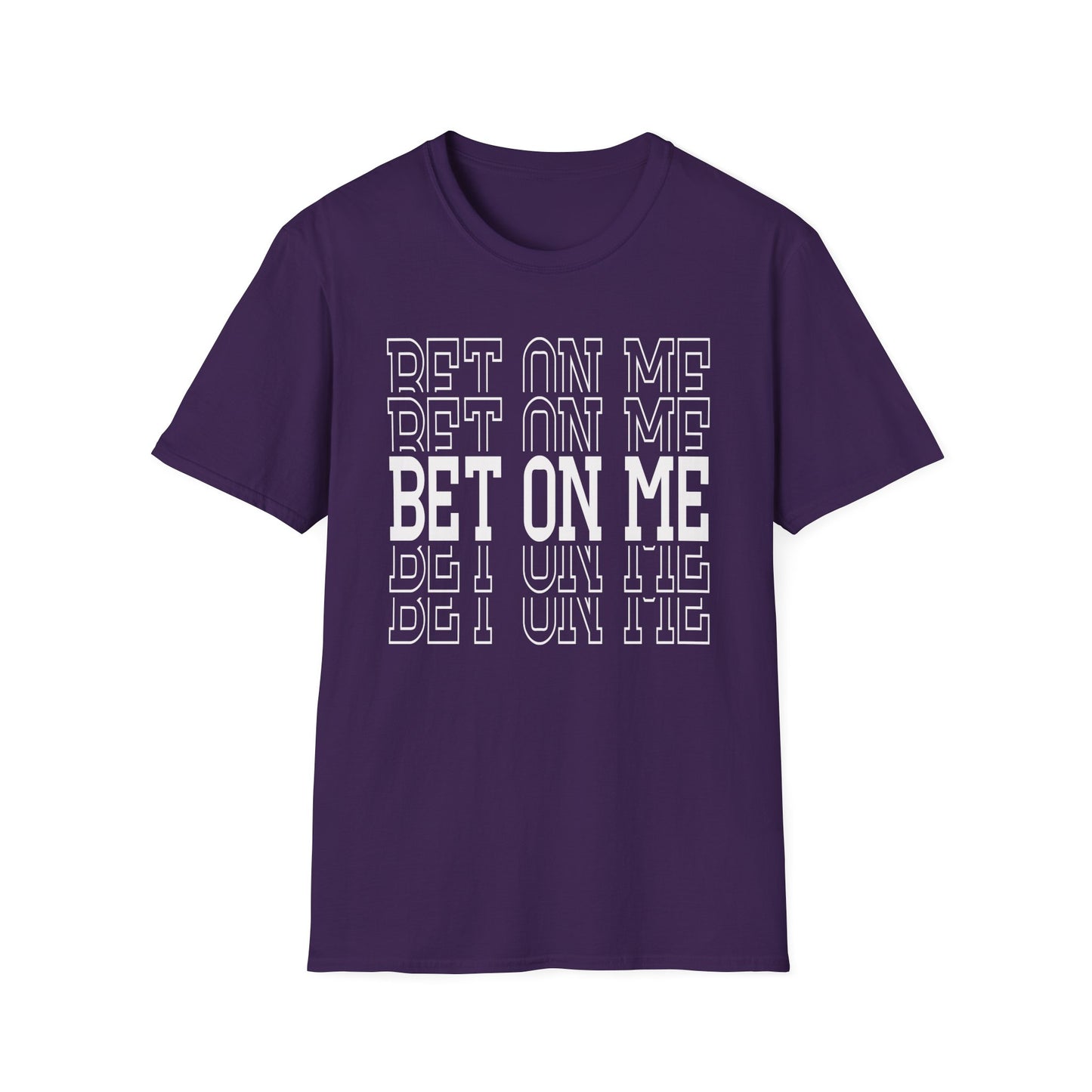 Bet On Me Motivational Unisex Softstyle T-Shirt