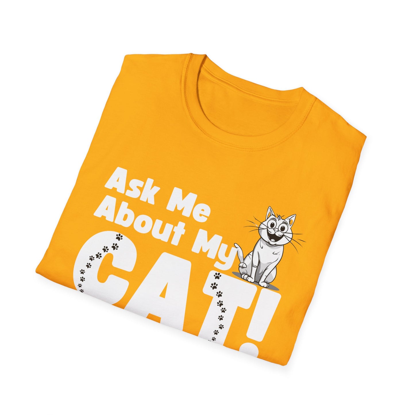 Cat Lover Unisex Softstyle T-Shirt Ask Me About My Cat gift for men and women