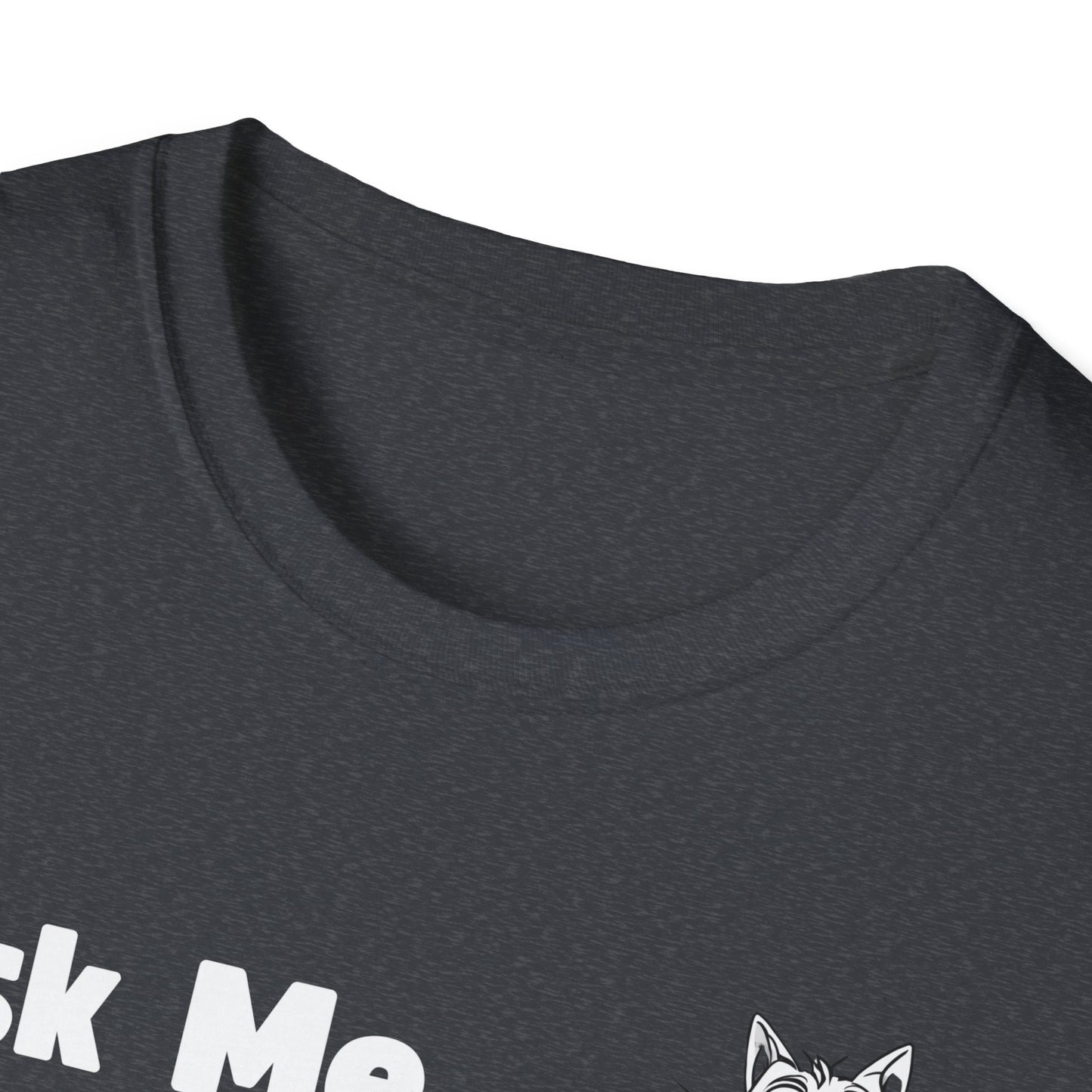Cat Lover Unisex Softstyle T-Shirt Ask Me About My Cat gift for men and women