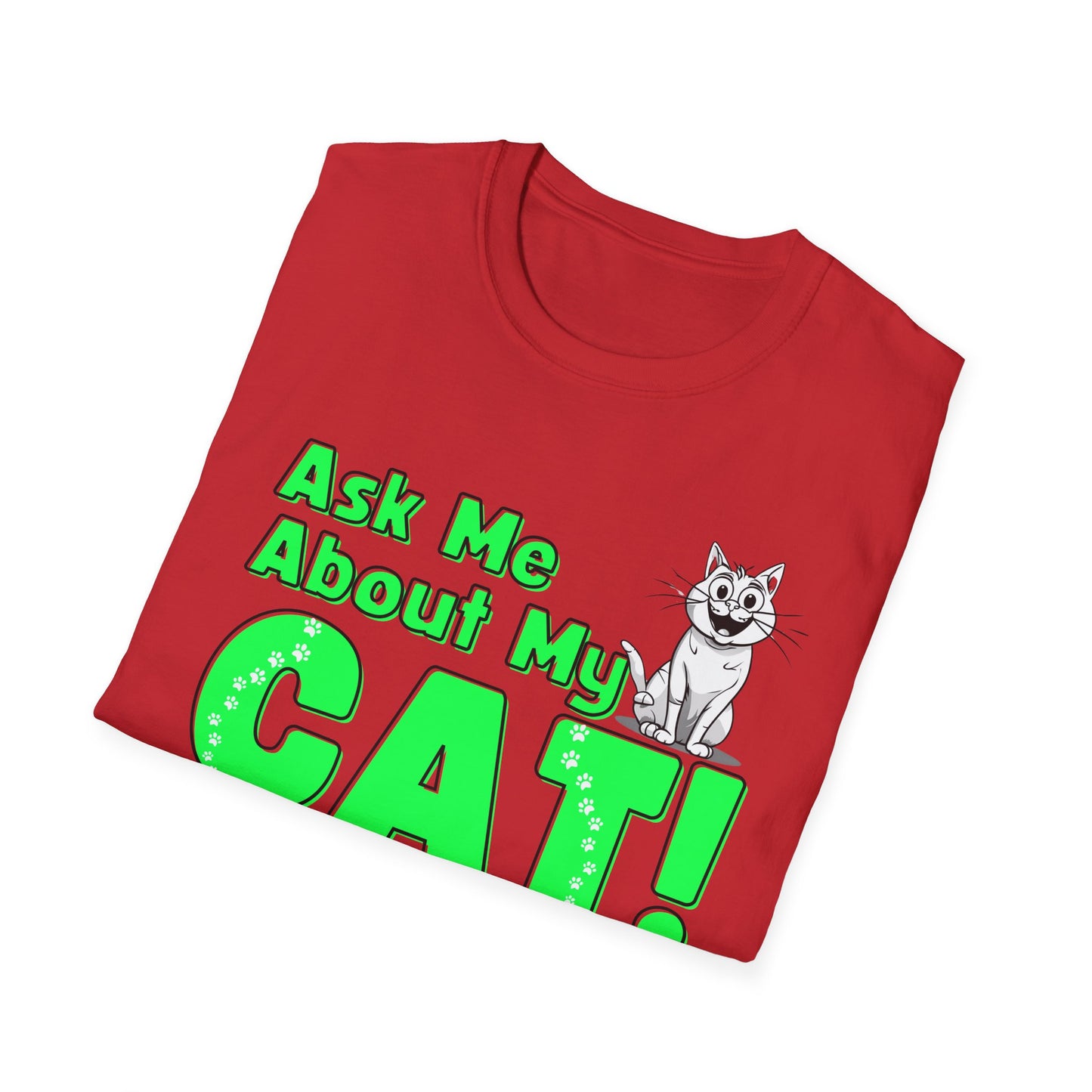 Cat Lover Unisex Softstyle T-Shirt Ask Me About My Cat gift for women and men