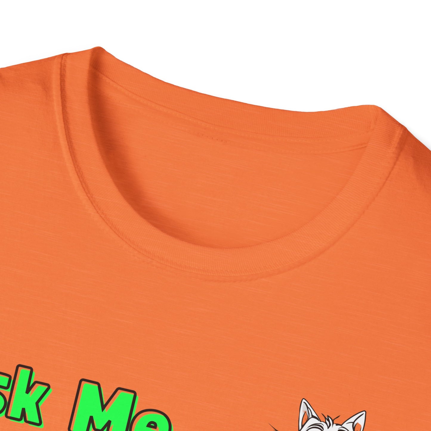 Cat Lover Unisex Softstyle T-Shirt Ask Me About My Cat gift for women and men