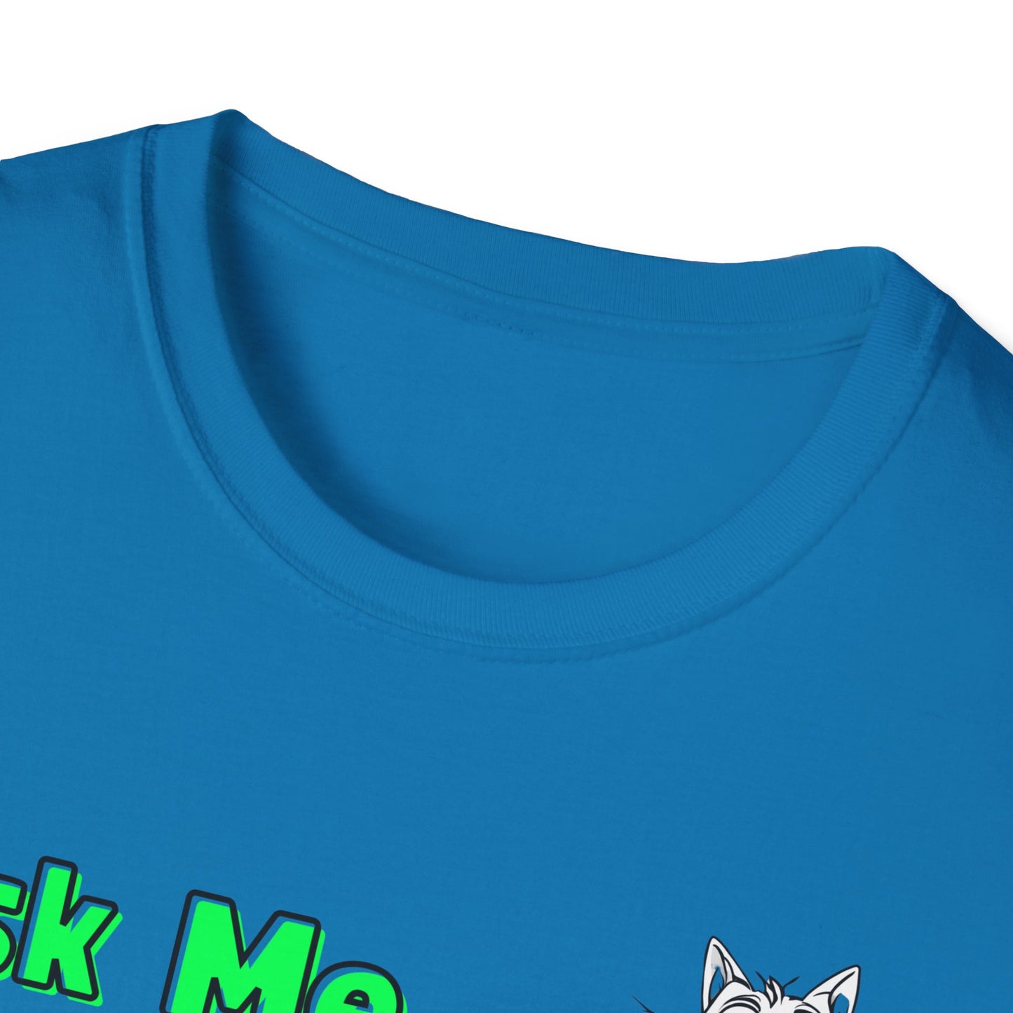 Cat Lover Unisex Softstyle T-Shirt Ask Me About My Cat gift for women and men