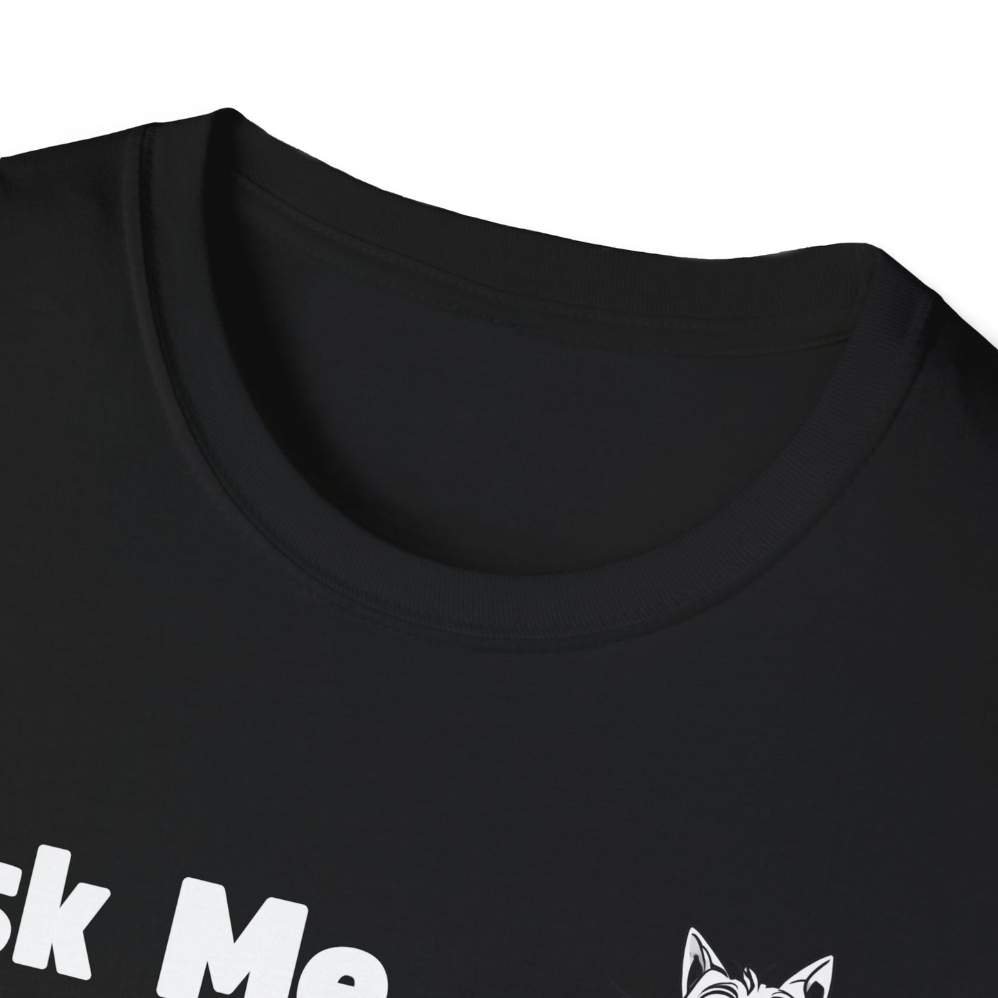 Cat Lover Unisex Softstyle T-Shirt Ask Me About My Cat gift for men and women