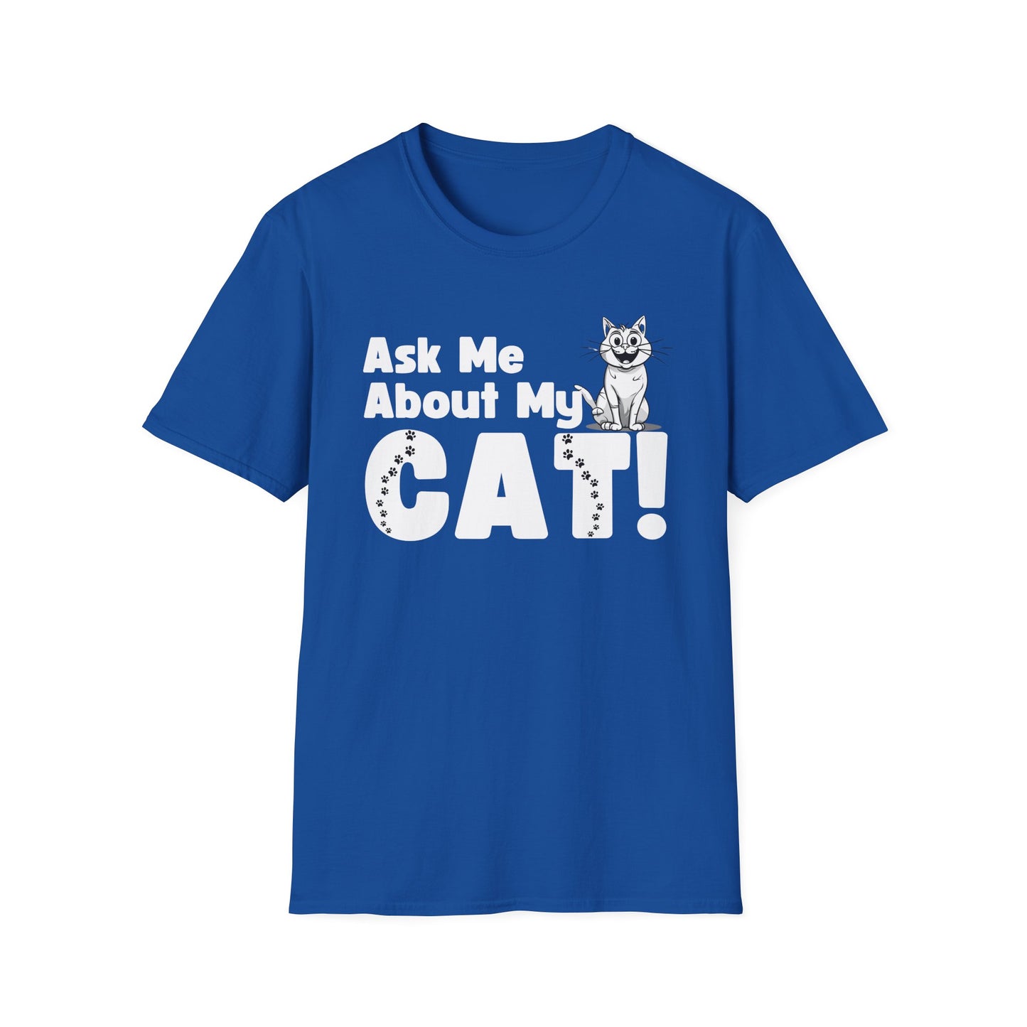 Cat Lover Unisex Softstyle T-Shirt Ask Me About My Cat gift for men and women