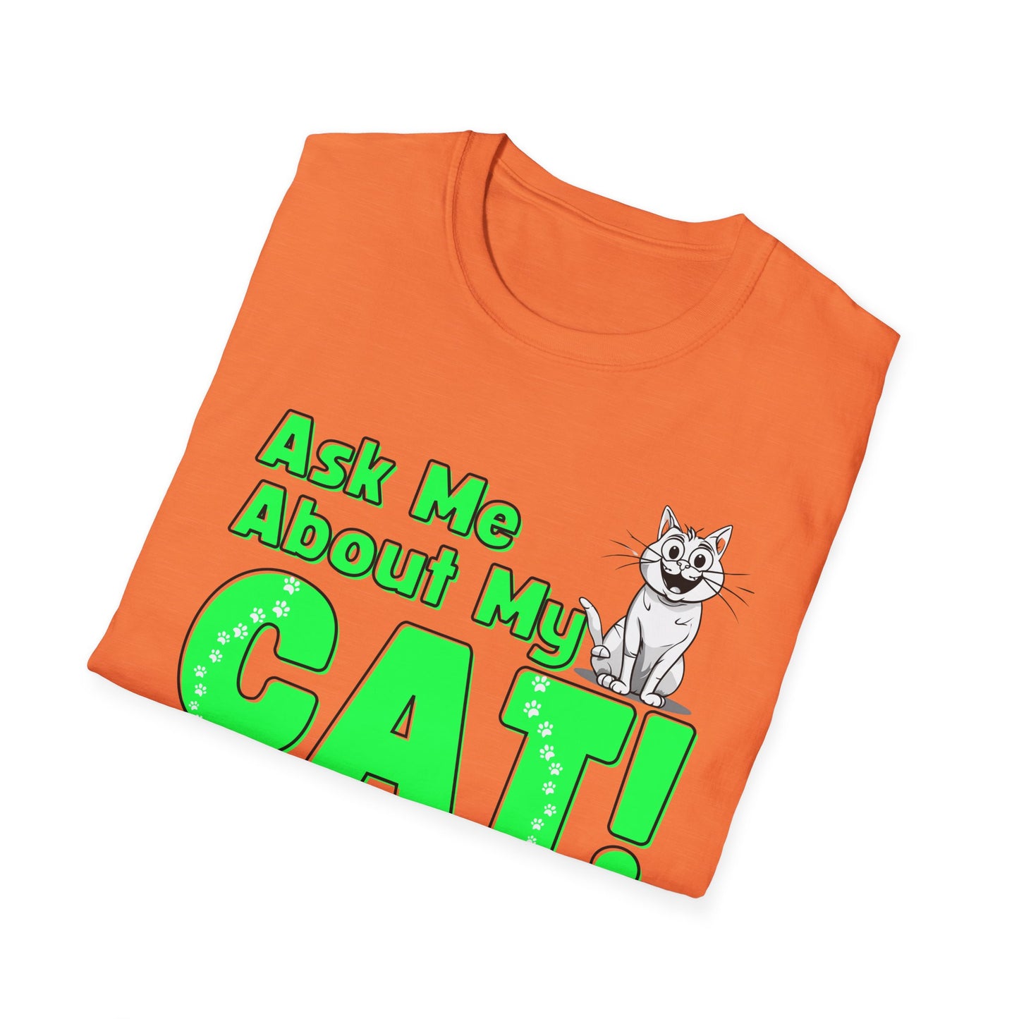 Cat Lover Unisex Softstyle T-Shirt Ask Me About My Cat gift for women and men