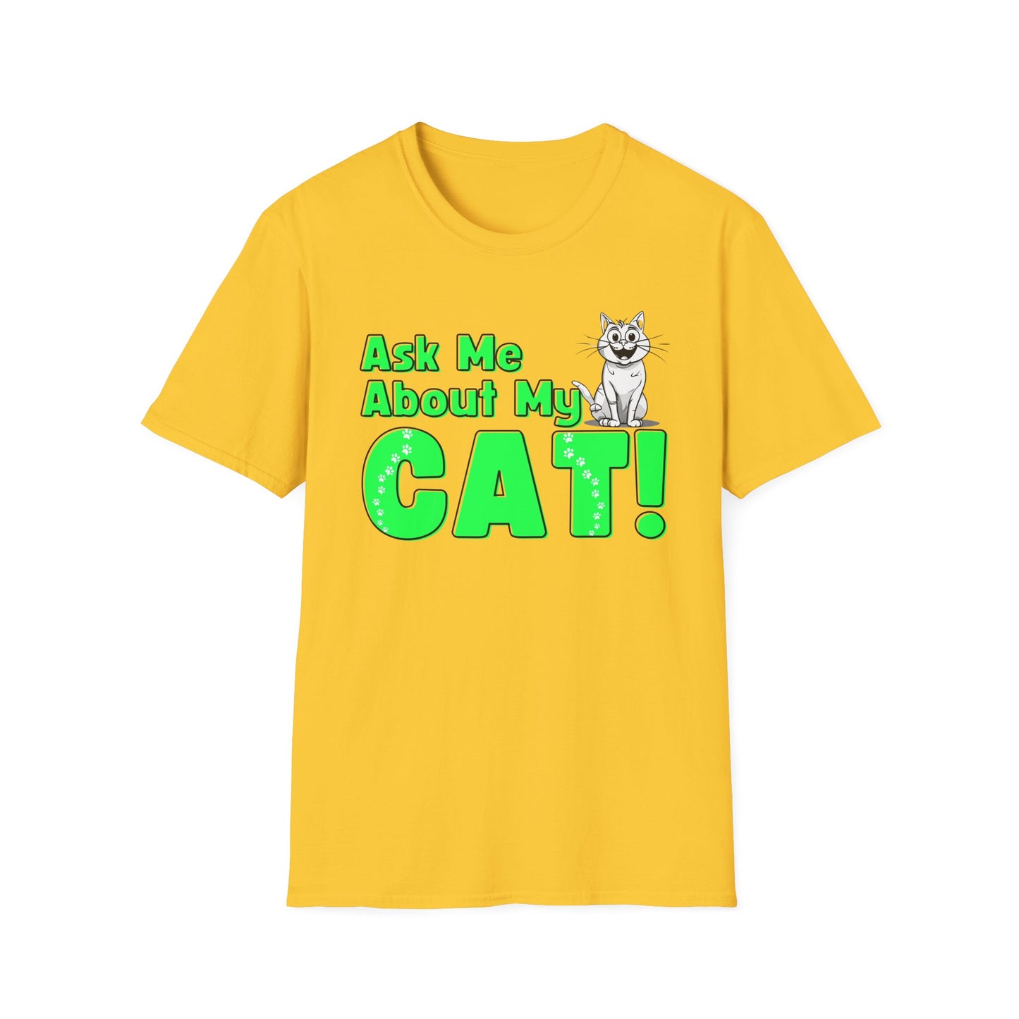 Cat Lover Unisex Softstyle T-Shirt Ask Me About My Cat gift for women and men