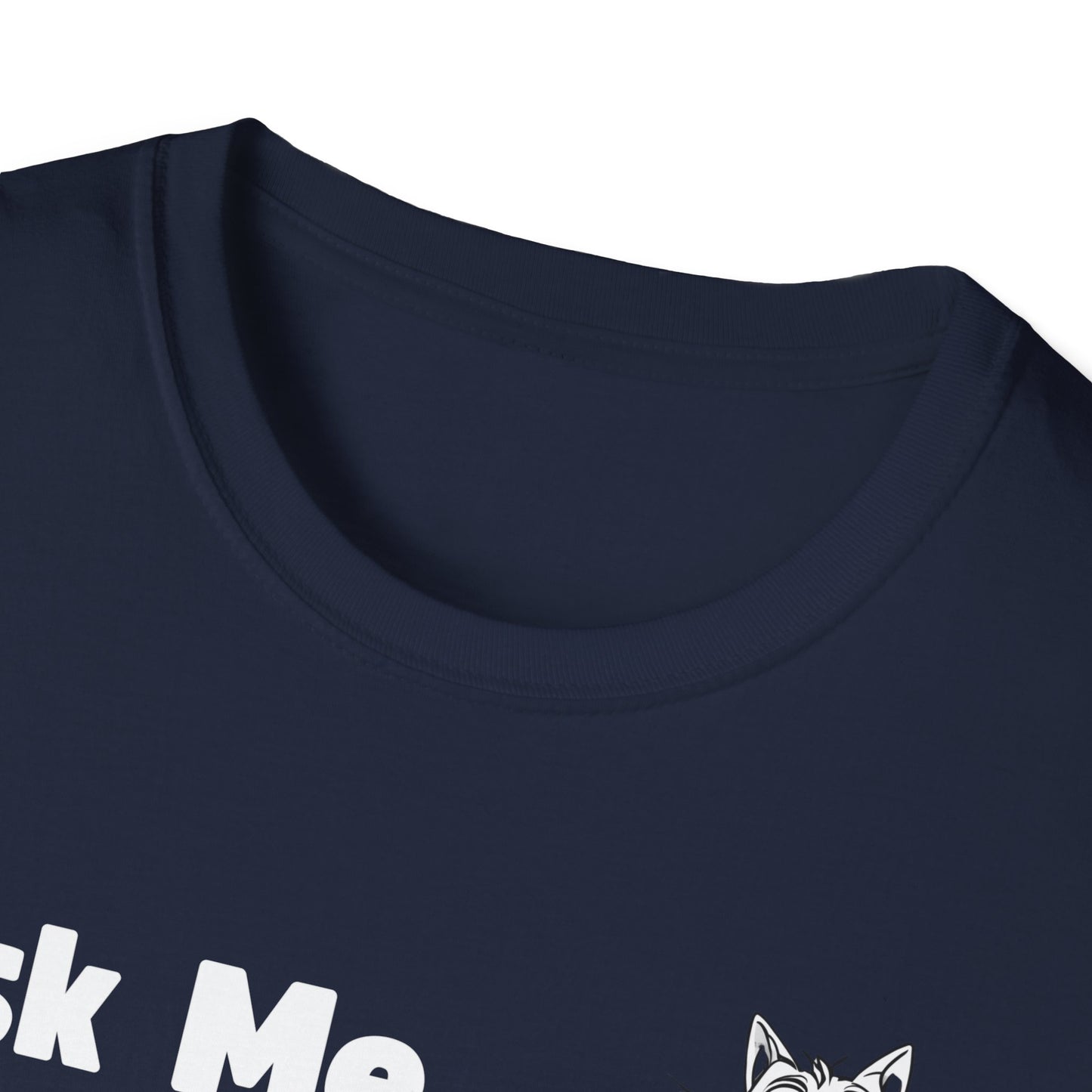 Cat Lover Unisex Softstyle T-Shirt Ask Me About My Cat gift for men and women