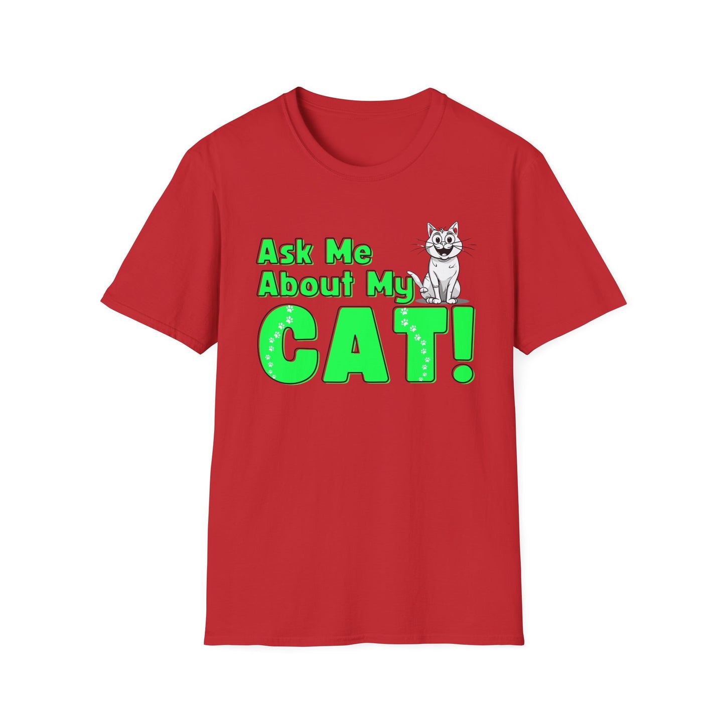 Cat Lover Unisex Softstyle T-Shirt Ask Me About My Cat gift for women and men