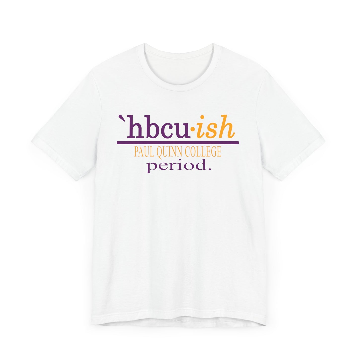 PQC Tigers: Paul Quinn College HBCUish Unisex Jersey Short Sleeve Tee