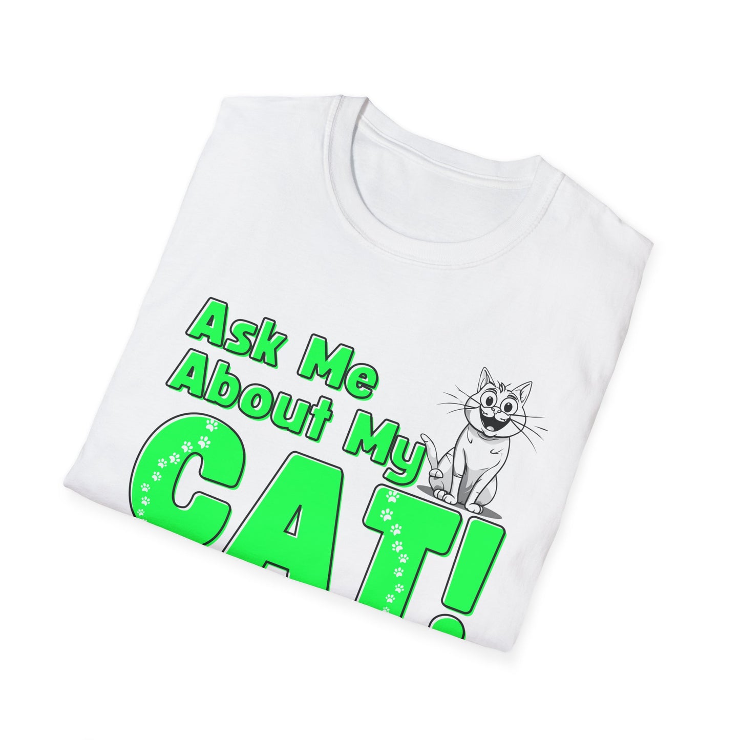 Cat Lover Unisex Softstyle T-Shirt Ask Me About My Cat gift for women and men