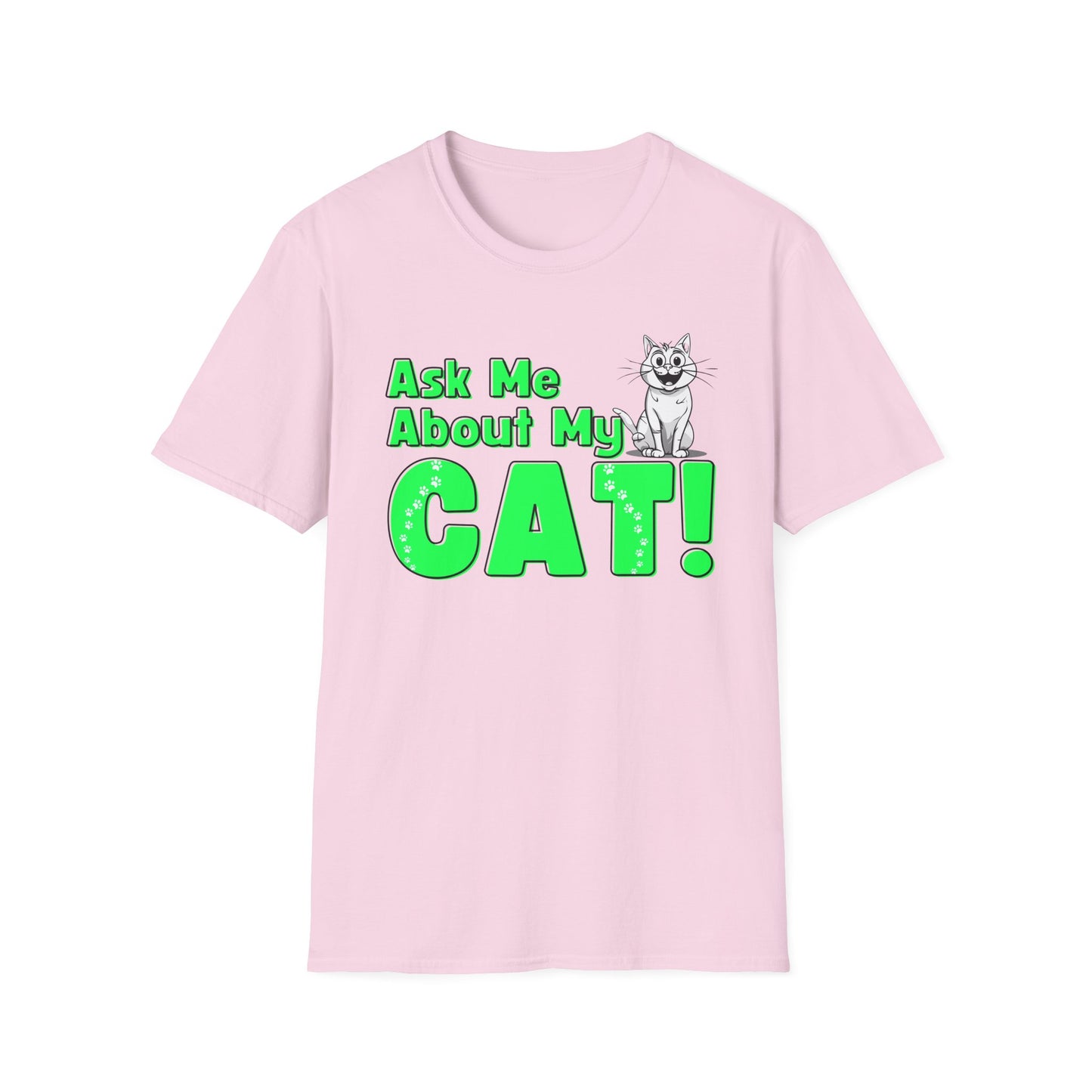 Cat Lover Unisex Softstyle T-Shirt Ask Me About My Cat gift for women and men