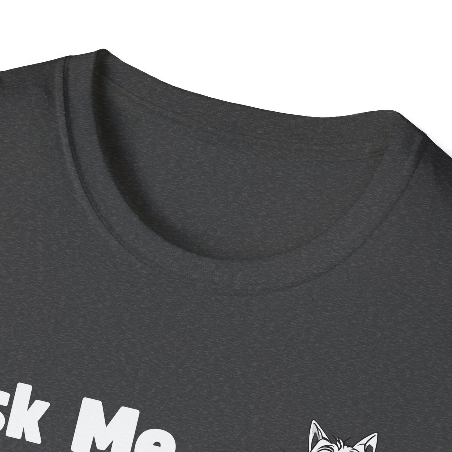 Cat Lover Unisex Softstyle T-Shirt Ask Me About My Cat gift for men and women
