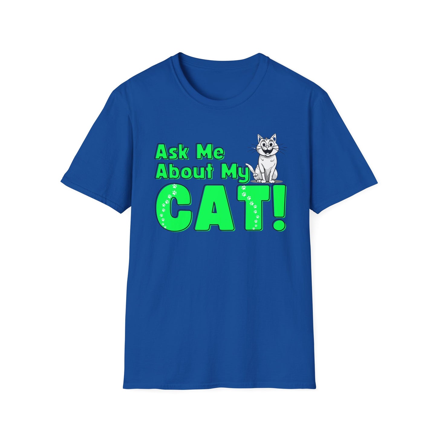 Cat Lover Unisex Softstyle T-Shirt Ask Me About My Cat gift for women and men