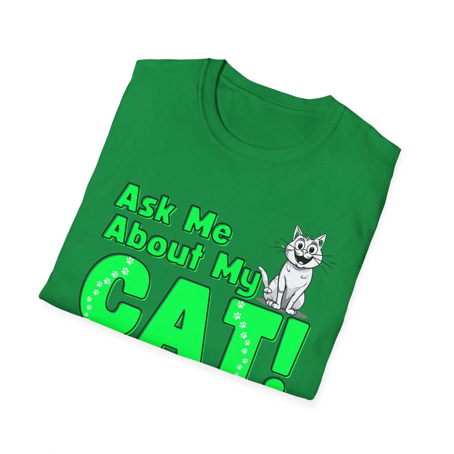 Cat Lover Unisex Softstyle T-Shirt Ask Me About My Cat gift for women and men