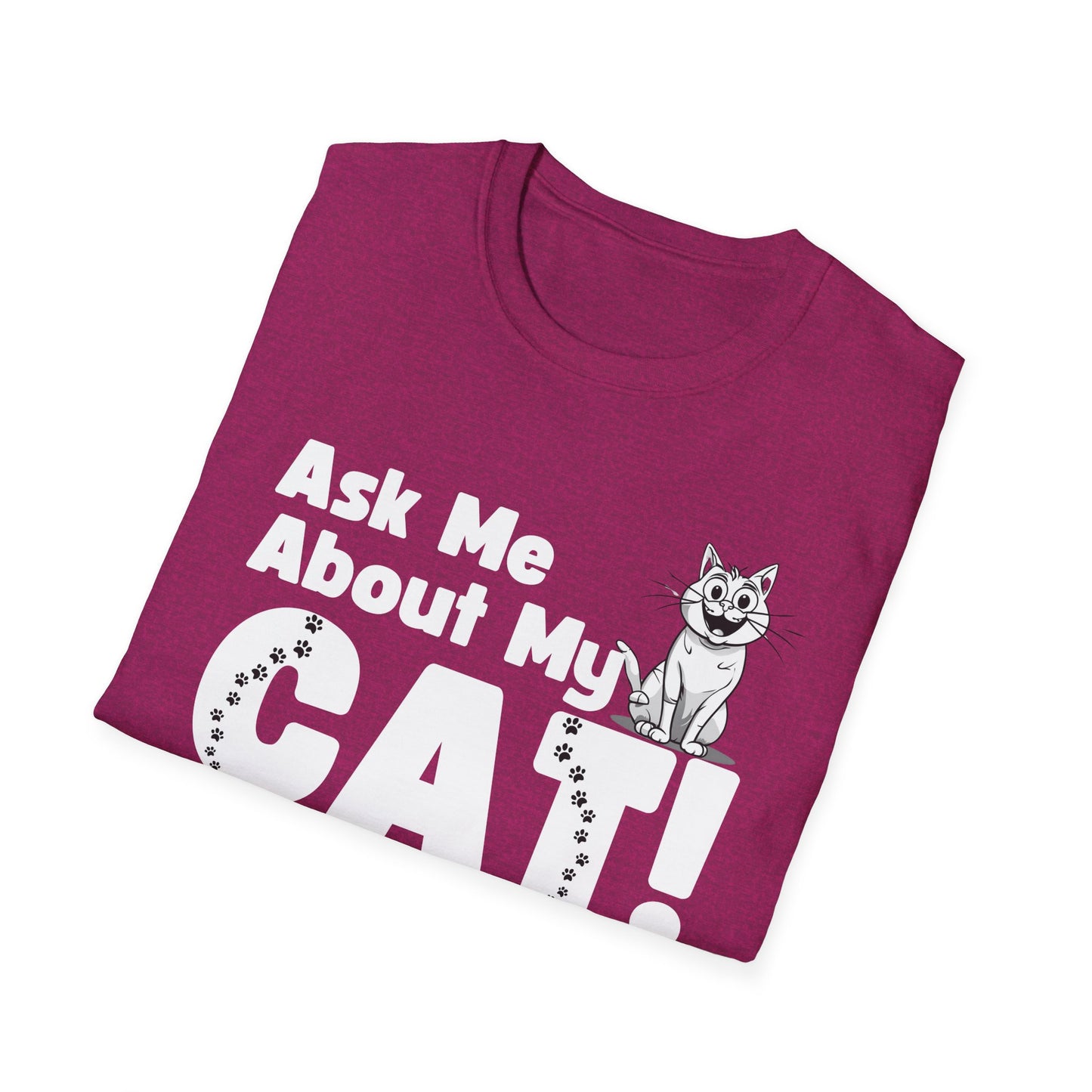 Cat Lover Unisex Softstyle T-Shirt Ask Me About My Cat gift for men and women