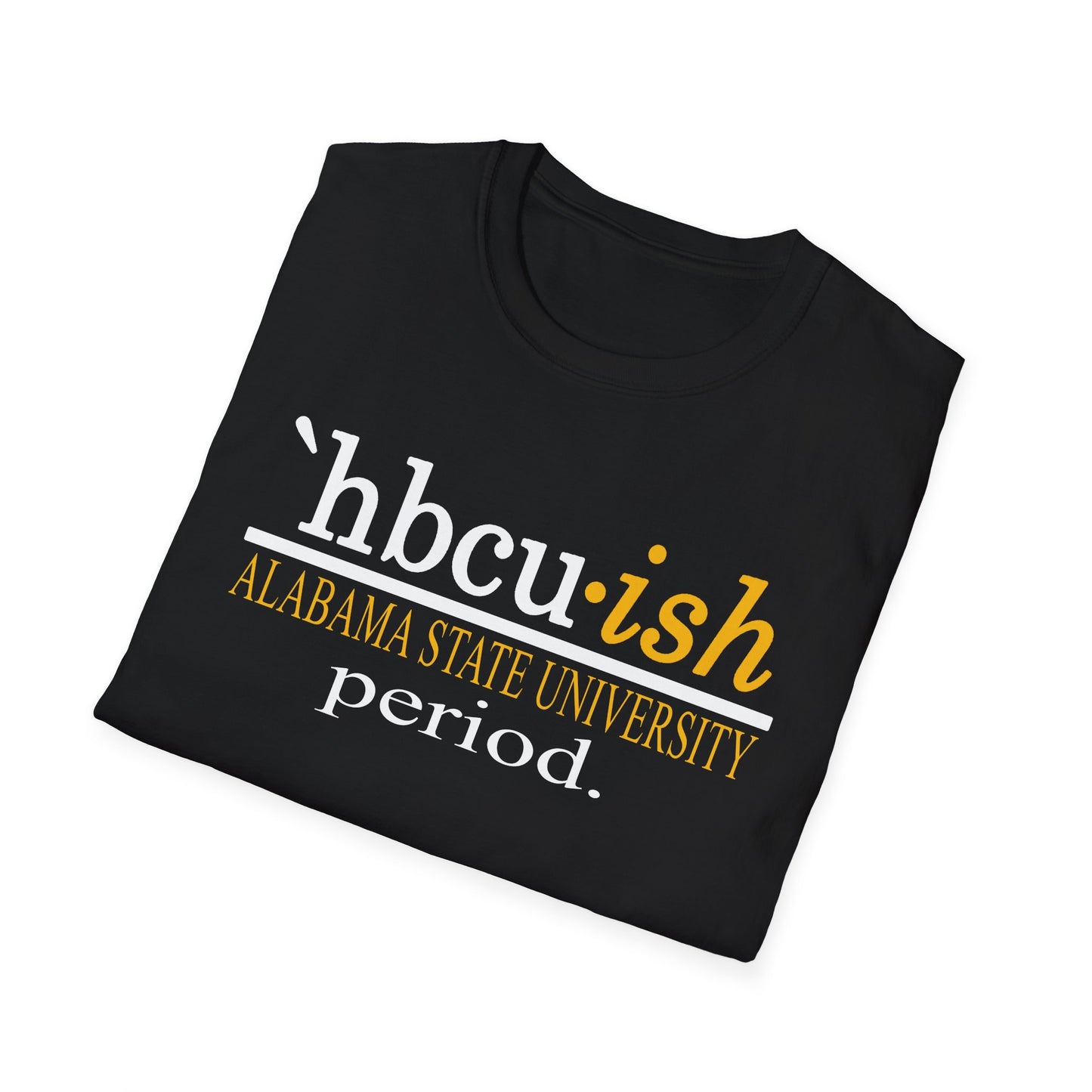 ASU Hornets: Alabama State University HBCUish Unisex Softstyle T-Shirt