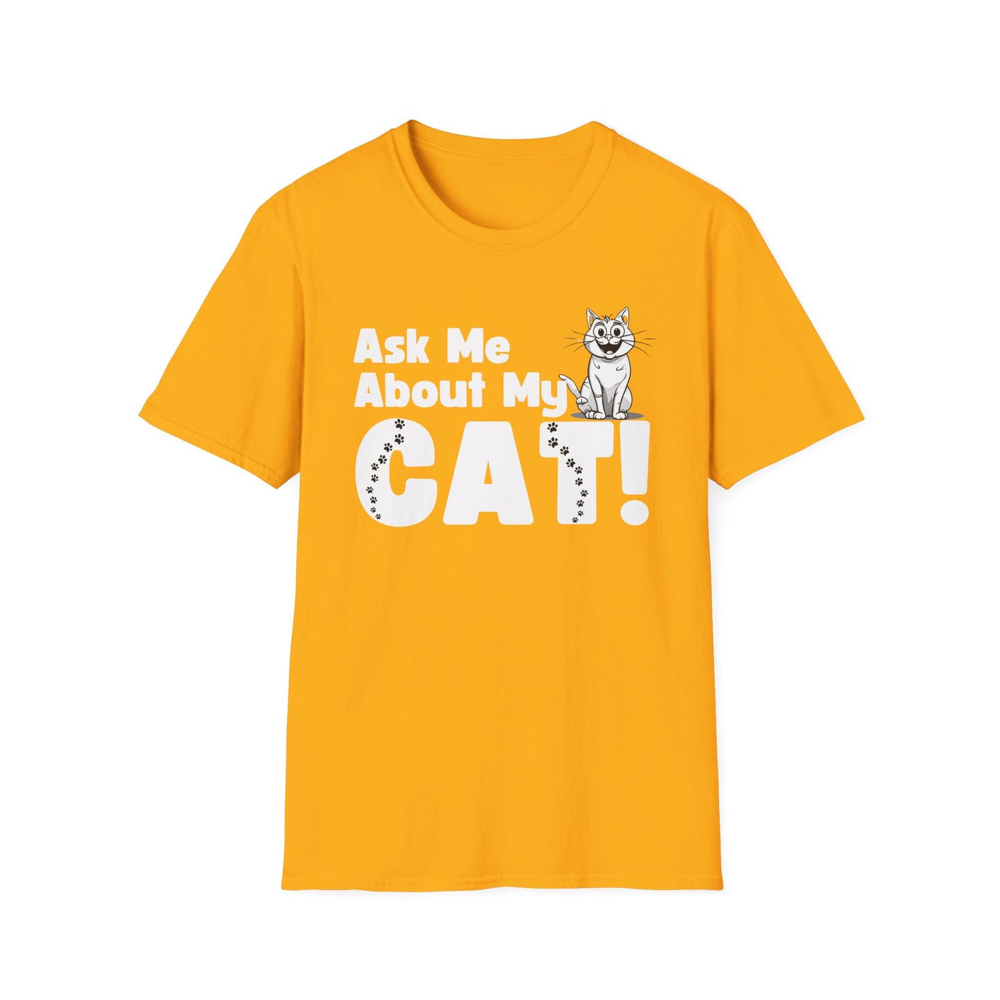 Cat Lover Unisex Softstyle T-Shirt Ask Me About My Cat gift for men and women
