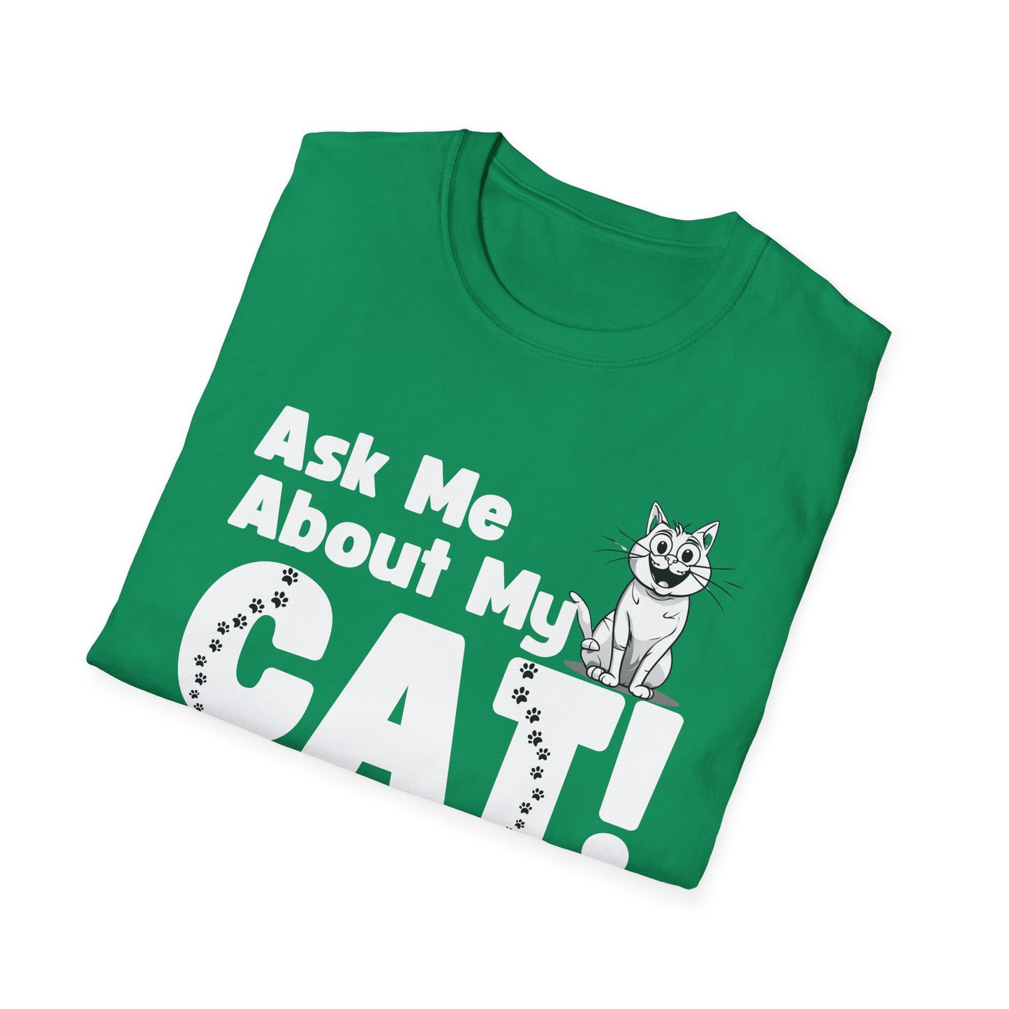 Cat Lover Unisex Softstyle T-Shirt Ask Me About My Cat gift for men and women