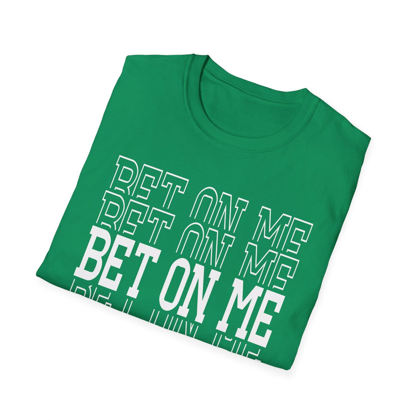 Bet On Me Motivational Unisex Softstyle T-Shirt