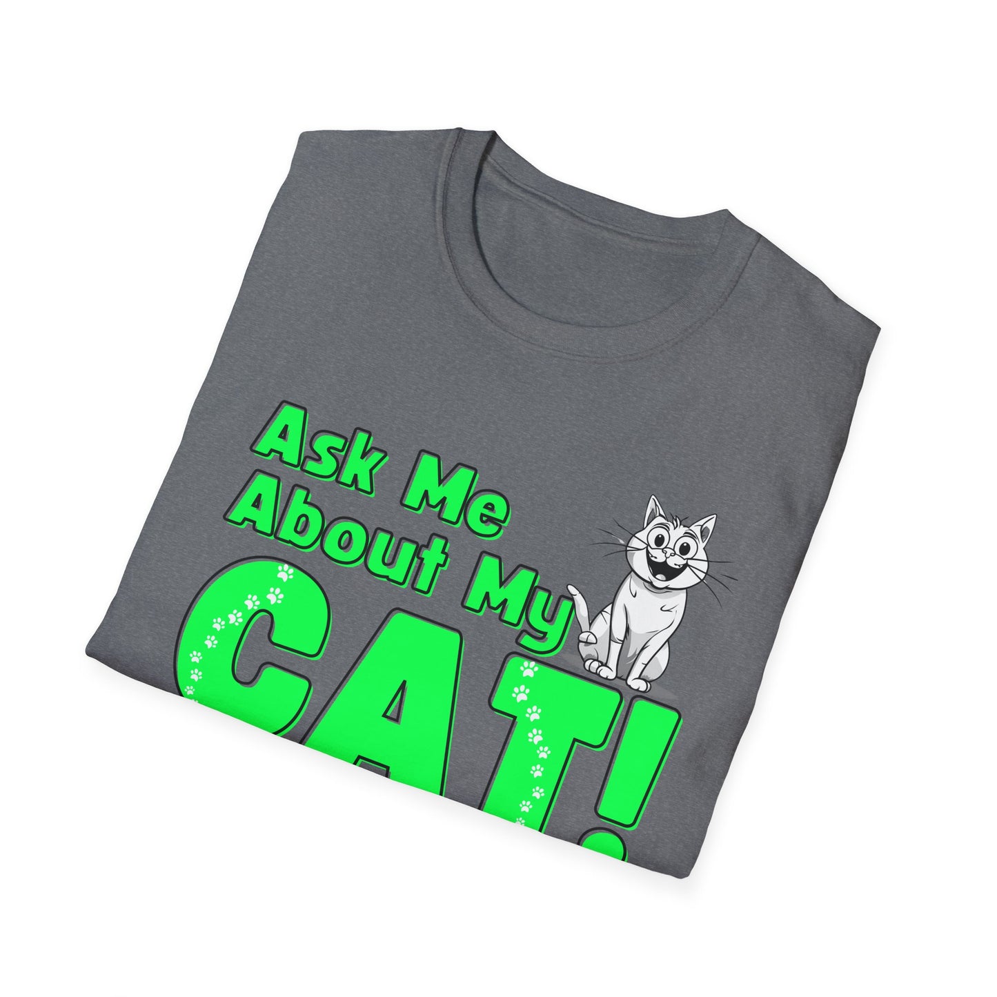 Cat Lover Unisex Softstyle T-Shirt Ask Me About My Cat gift for women and men