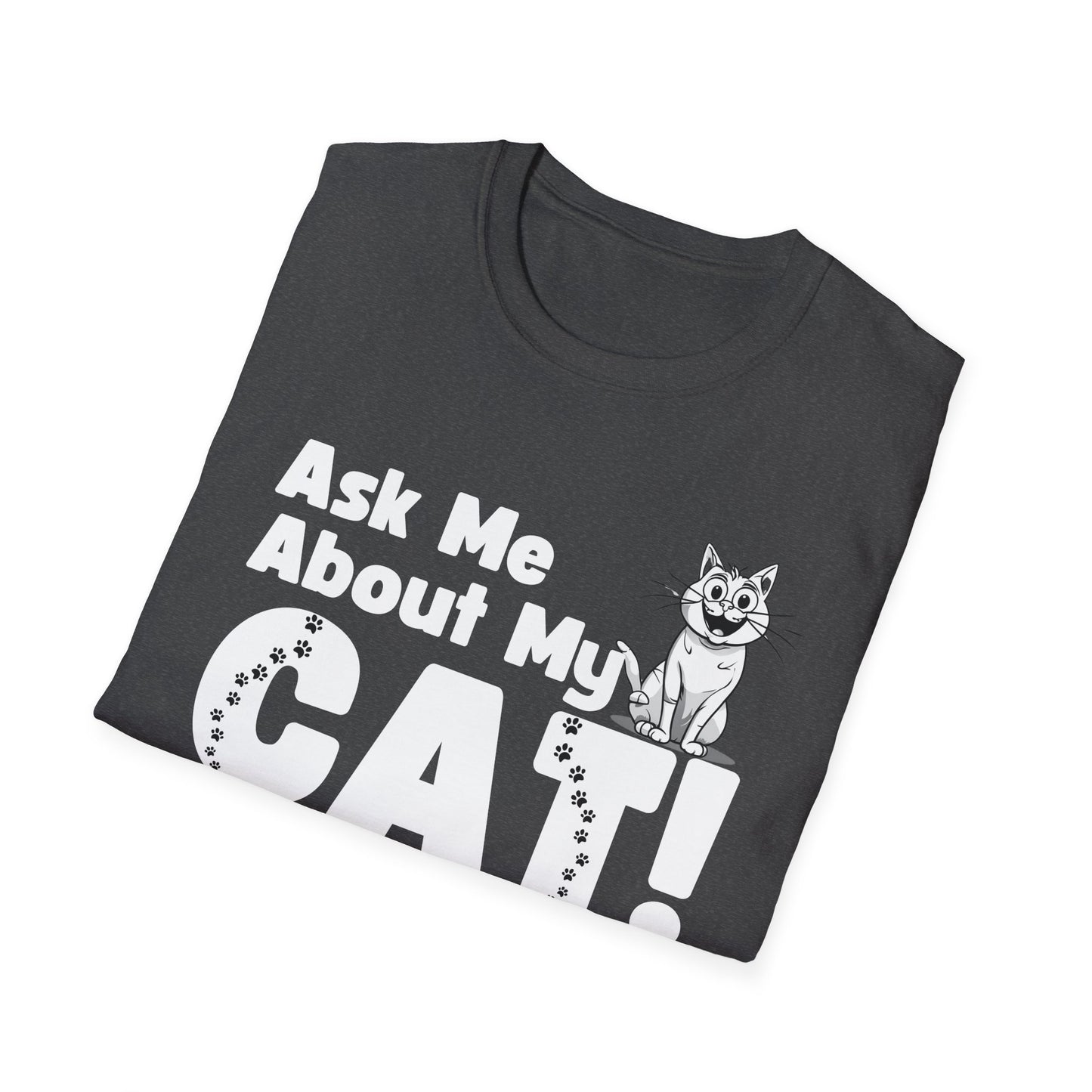Cat Lover Unisex Softstyle T-Shirt Ask Me About My Cat gift for men and women