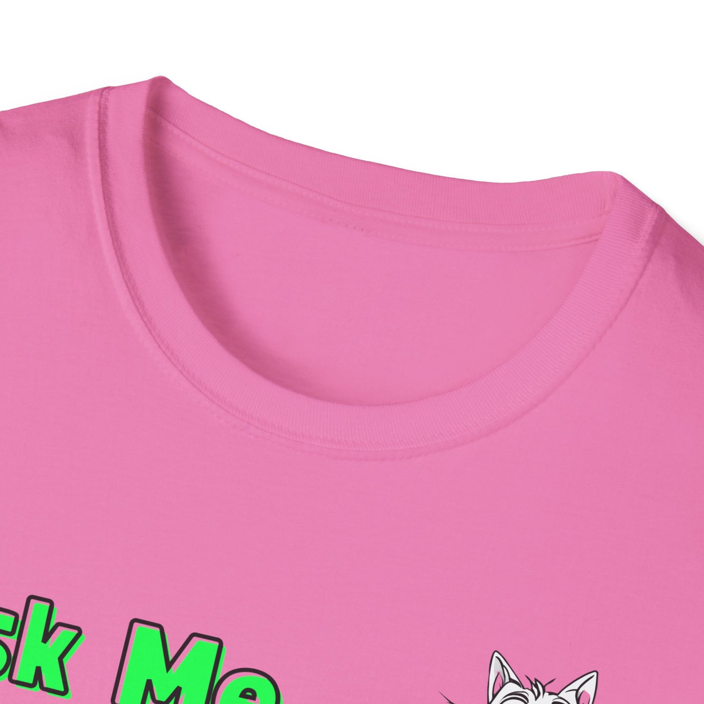 Cat Lover Unisex Softstyle T-Shirt Ask Me About My Cat gift for women and men