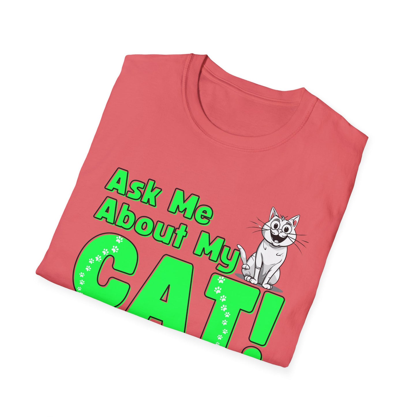 Cat Lover Unisex Softstyle T-Shirt Ask Me About My Cat gift for women and men