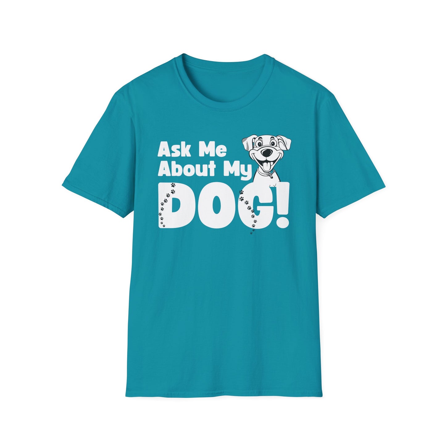Dog Lover Unisex Softstyle T-Shirt Ask Me About My Dog gift for men and women