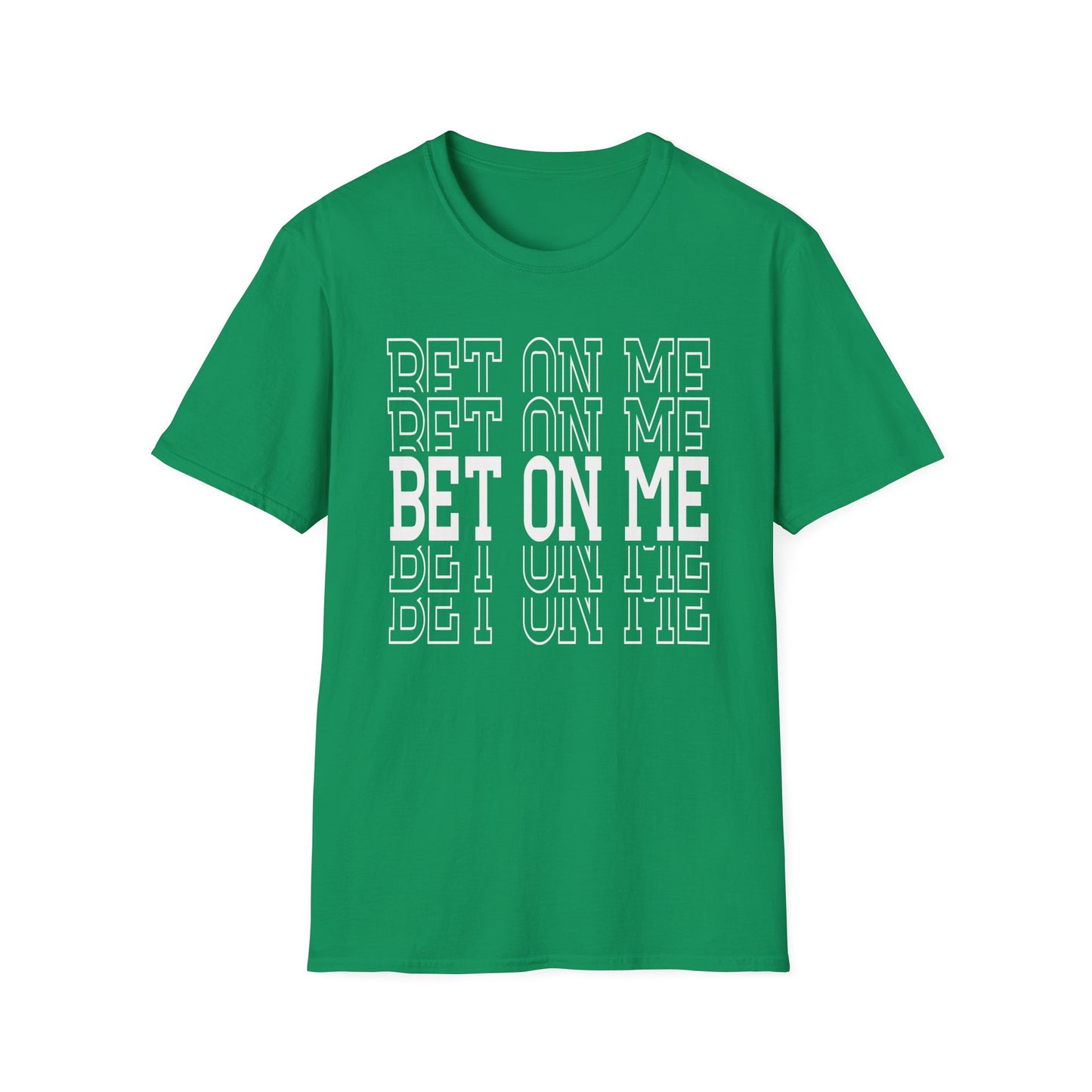 Bet On Me Motivational Unisex Softstyle T-Shirt