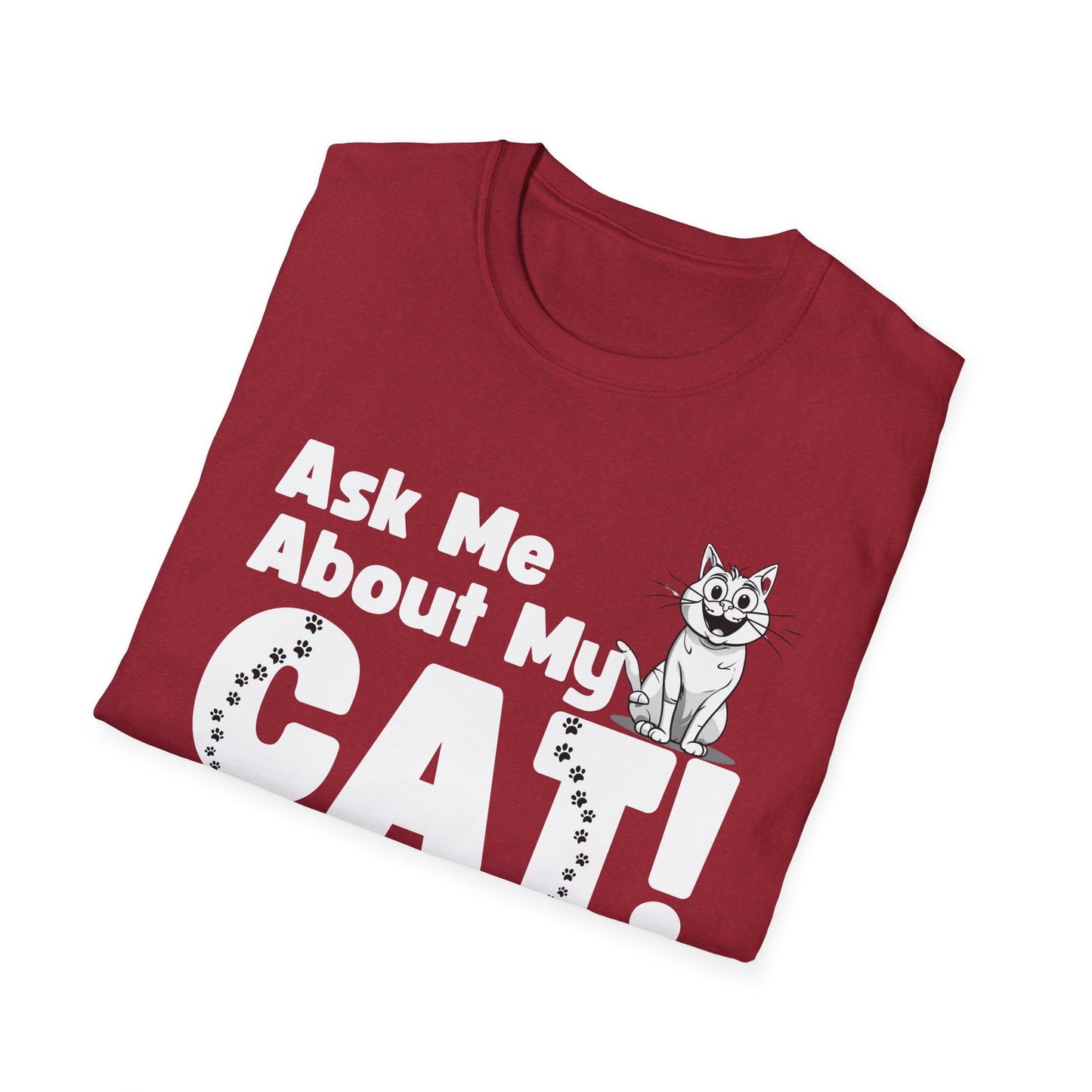 Cat Lover Unisex Softstyle T-Shirt Ask Me About My Cat gift for men and women