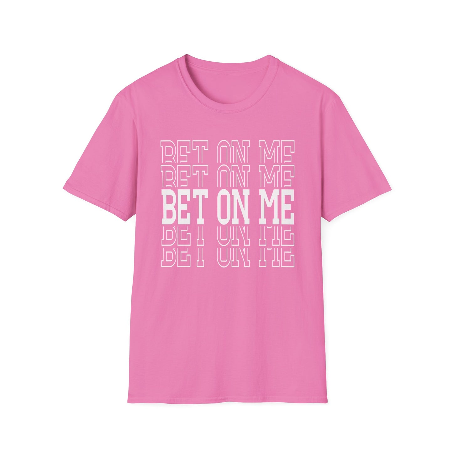 Bet On Me Motivational Unisex Softstyle T-Shirt