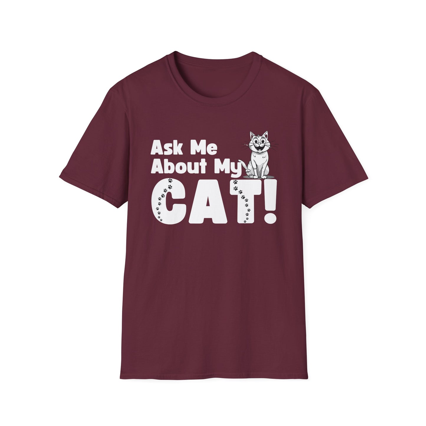 Cat Lover Unisex Softstyle T-Shirt Ask Me About My Cat gift for men and women