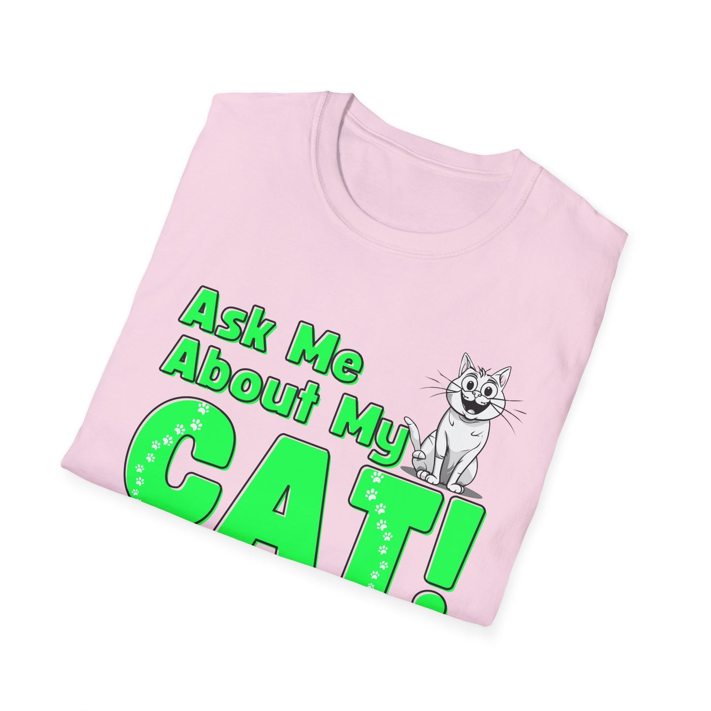 Cat Lover Unisex Softstyle T-Shirt Ask Me About My Cat gift for women and men