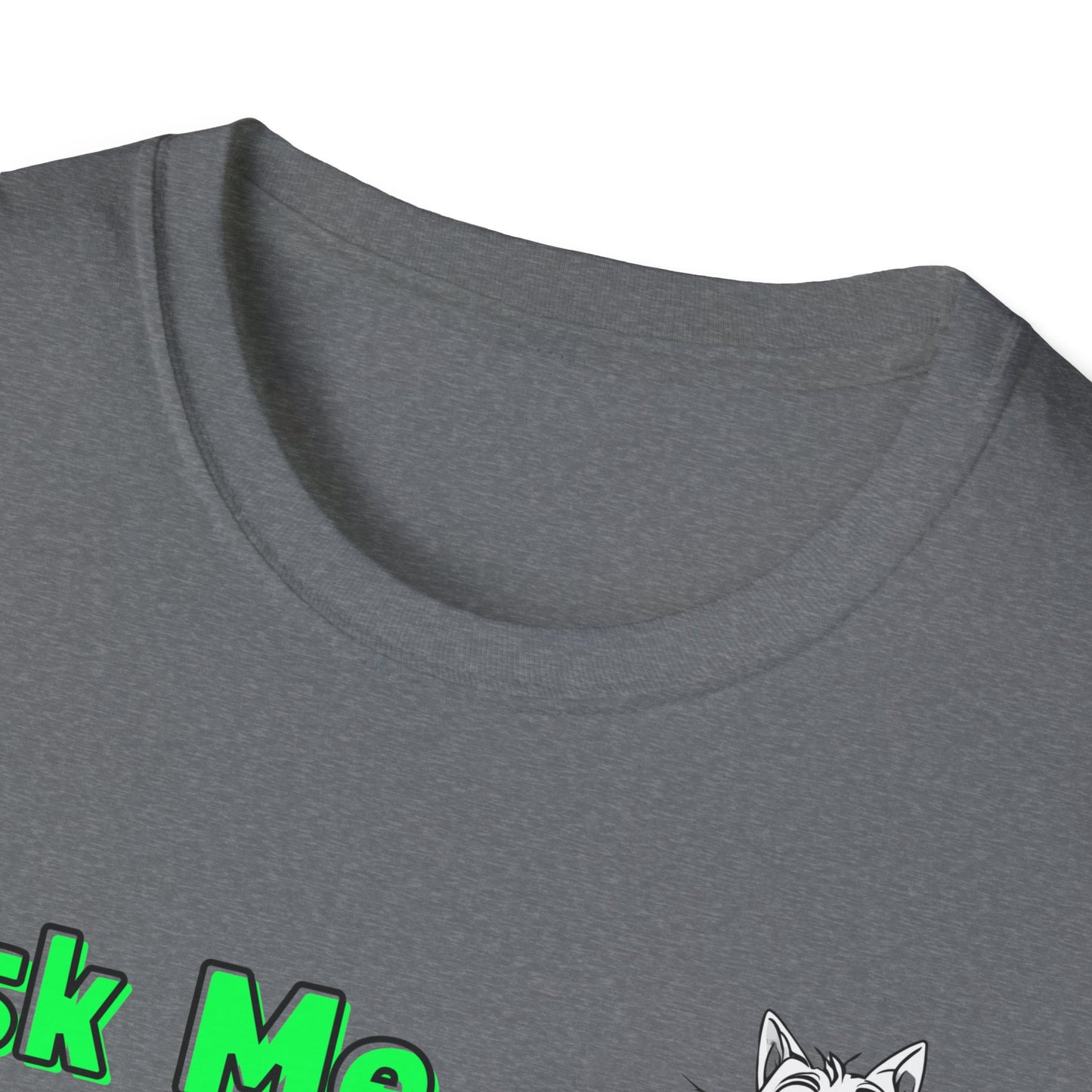 Cat Lover Unisex Softstyle T-Shirt Ask Me About My Cat gift for women and men