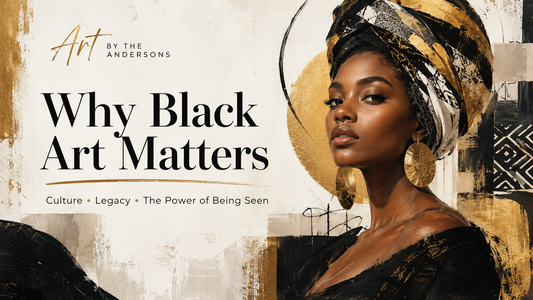 Why Black Art Matters: Culture, Legacy, and the Power of Being Seen