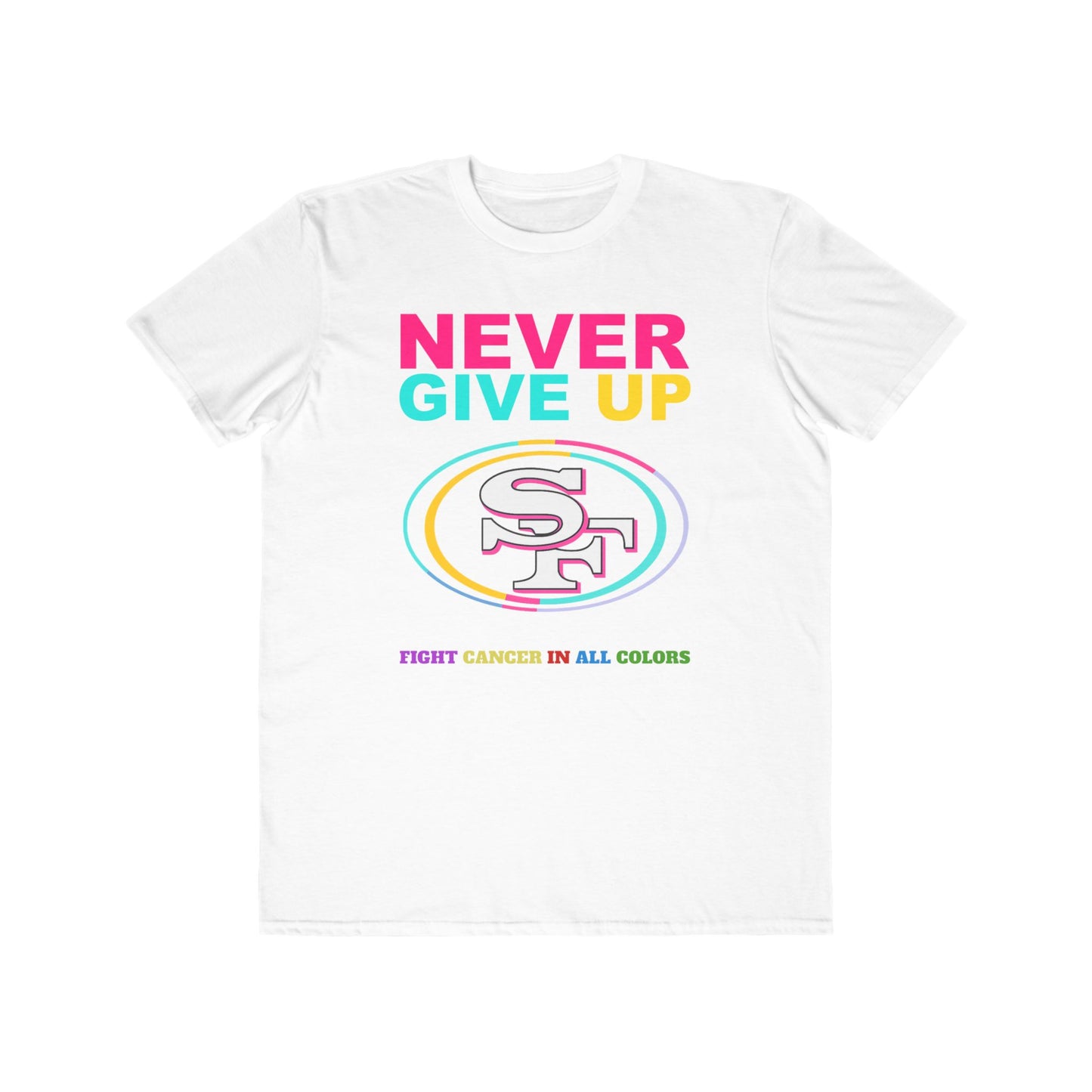 49ers  Never Give Up Cancer Awareness Tee