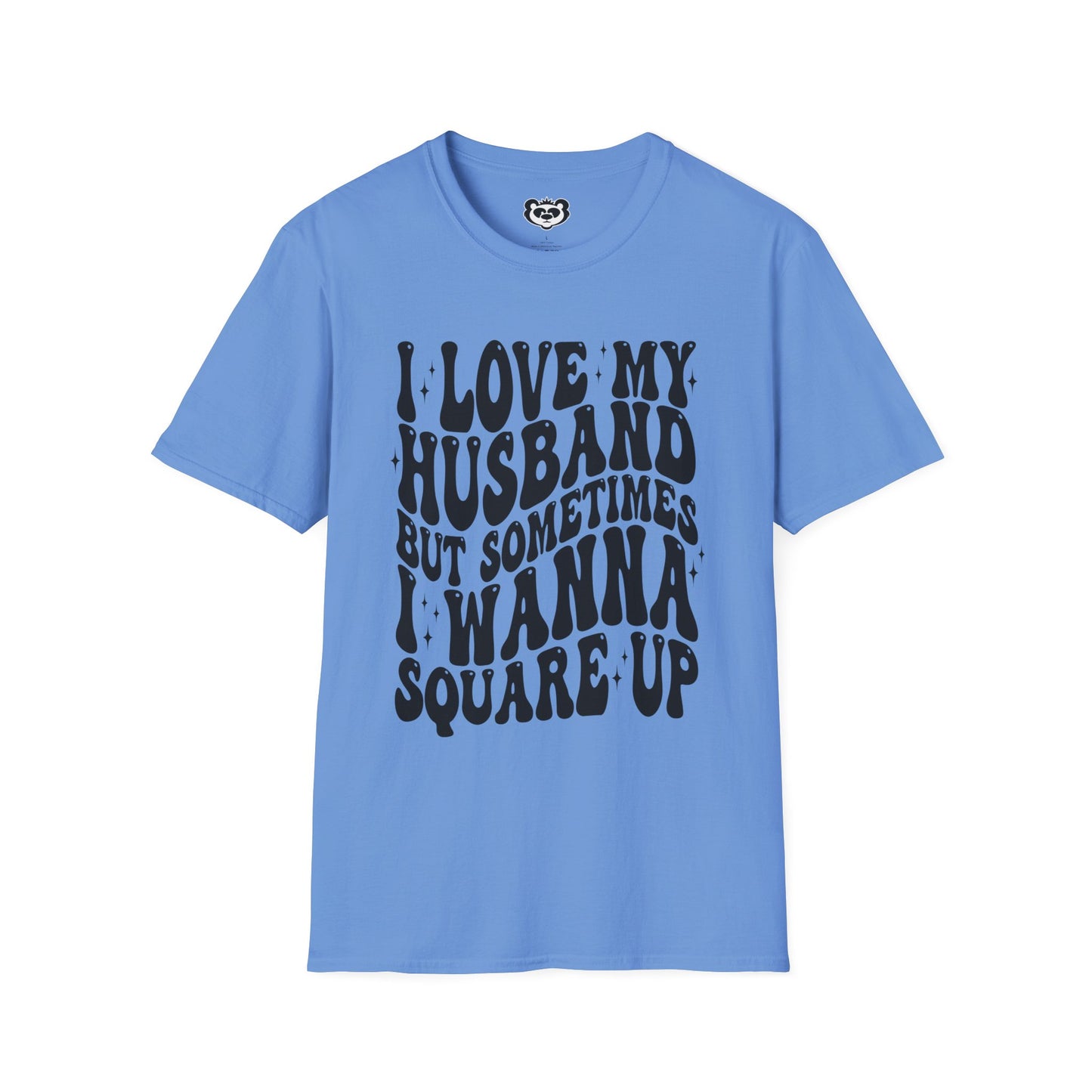 I Love My Husband But Sometimes I want to Square Up Unisex Softstyle T-Shirt Gift for Her