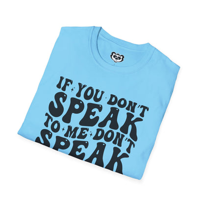 If You Don't Speak to Me Don't Speak To My Husband Unisex Softstyle T-Shirt