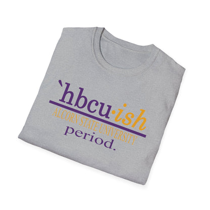 ASU Braves: HBCUish Alcorn State University Braves Unisex Softstyle T-Shirt Gift for Student and Alumni