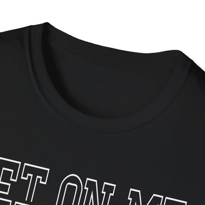 Bet On Me Motivational Unisex Softstyle T-Shirt