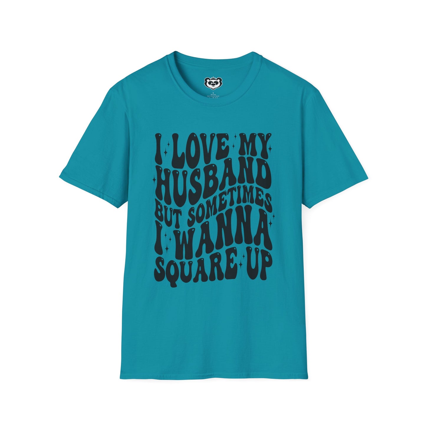 I Love My Husband But Sometimes I want to Square Up Unisex Softstyle T-Shirt Gift for Her