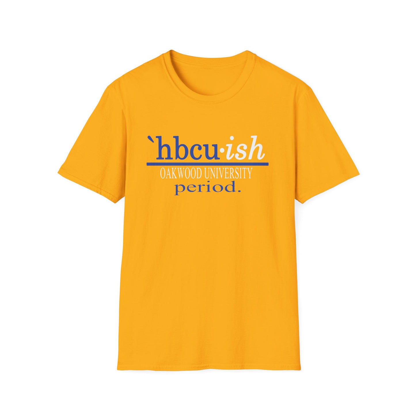 OU Ambassadors: Oakwood University Ambassadors HBCUish Unisex Softstyle T-Shirt