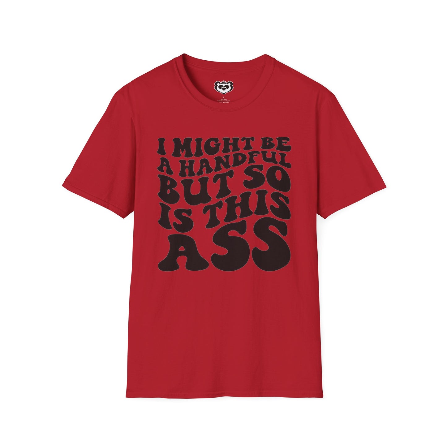 I might Be a Handful But So Is This Ass Funny Unisex Softstyle T-Shirt Gift for Her