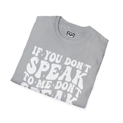 If You Don't Speak to Me Don't Speak To My Husband Unisex Softstyle T-Shirt